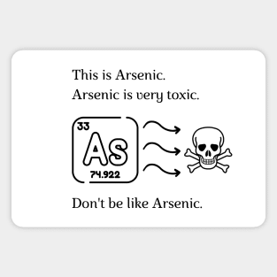 Don't be like Arsenic! Magnet